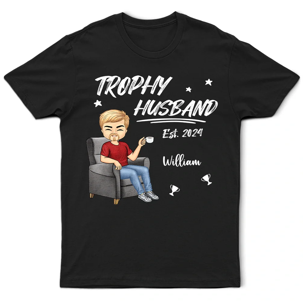 Gift For Couples,Gift For Husband,Gift For Wife,Gift For Boyfriend,Gift For Girlfriend,Happy - Trophy Husband - Personalized T Shirt